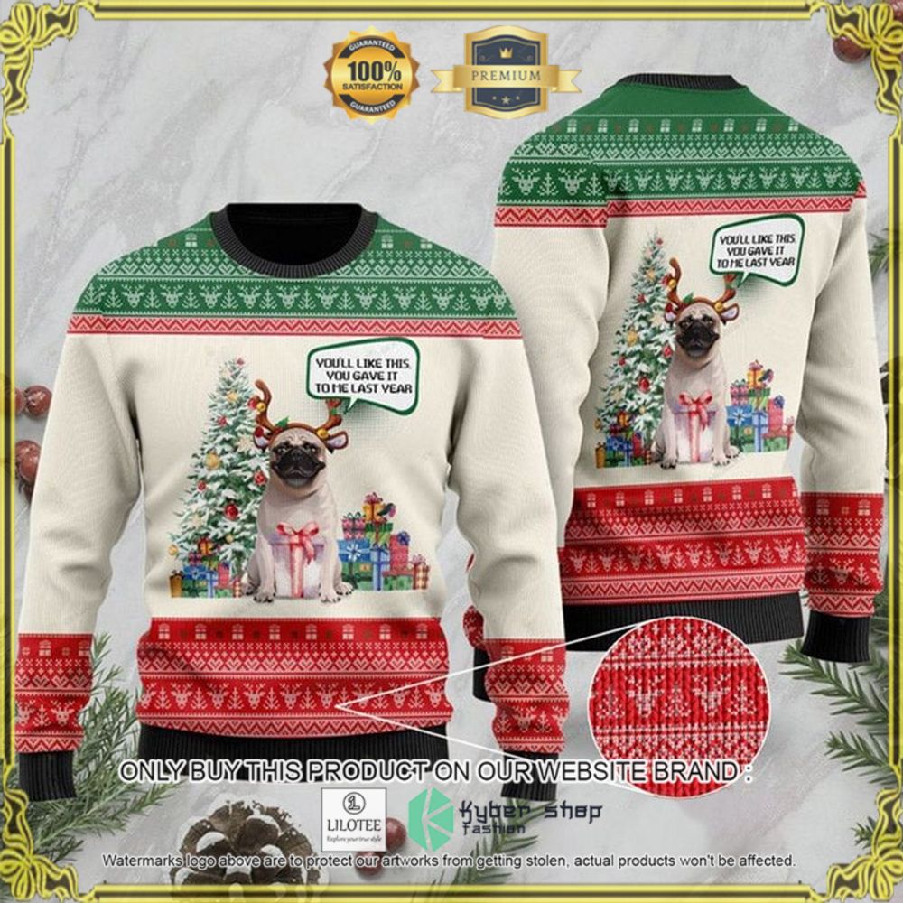 youll like this you gave it to me last year christmas sweater 1 61995