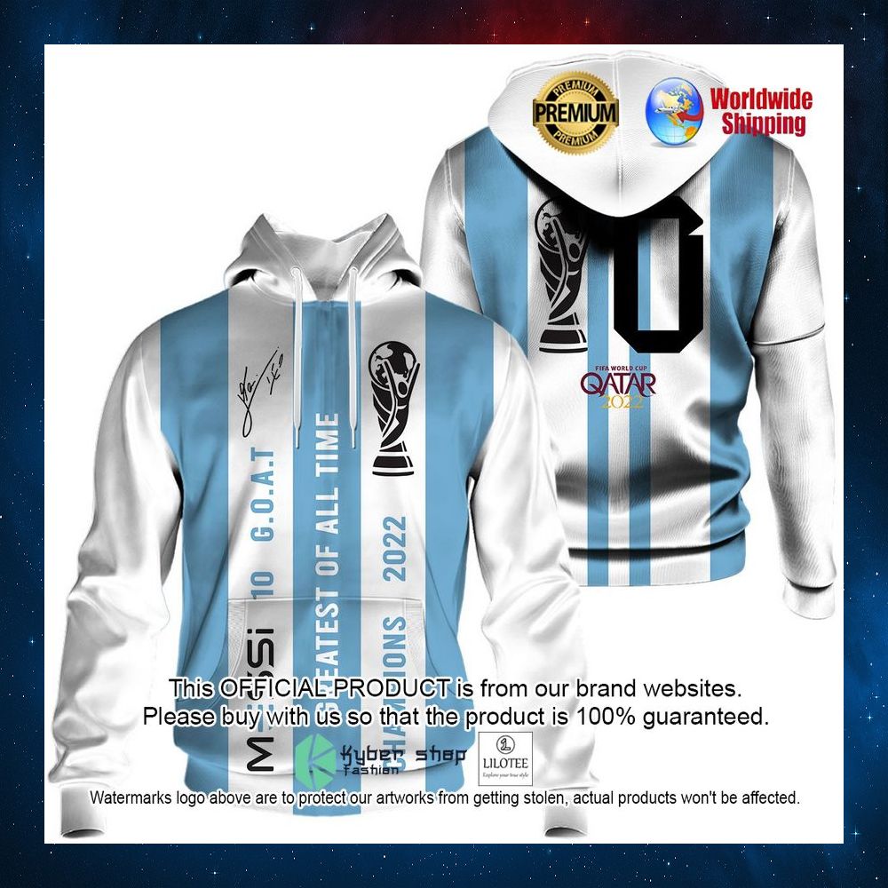 argentina messi 10 g o a t greatest of all time champion world cup 2022 3d hoodie shirt 2 891