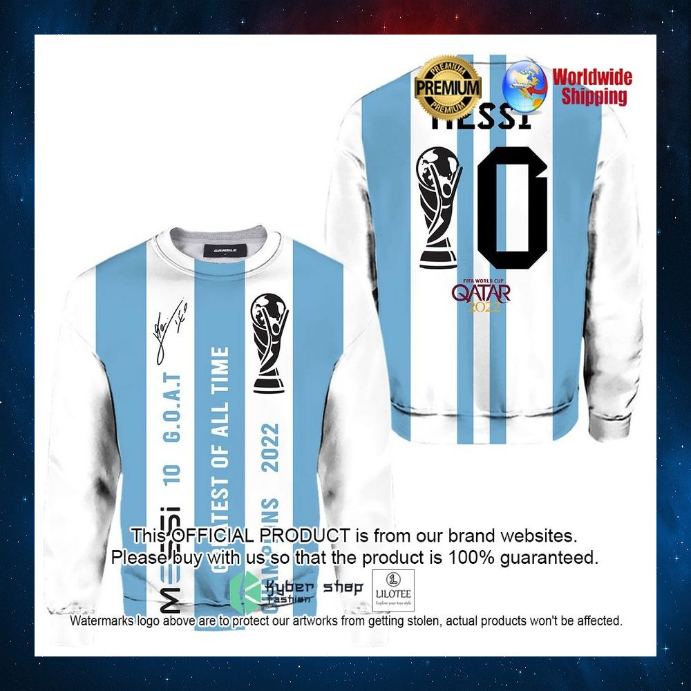 argentina messi 10 g o a t greatest of all time champion world cup 2022 3d hoodie shirt 3 25