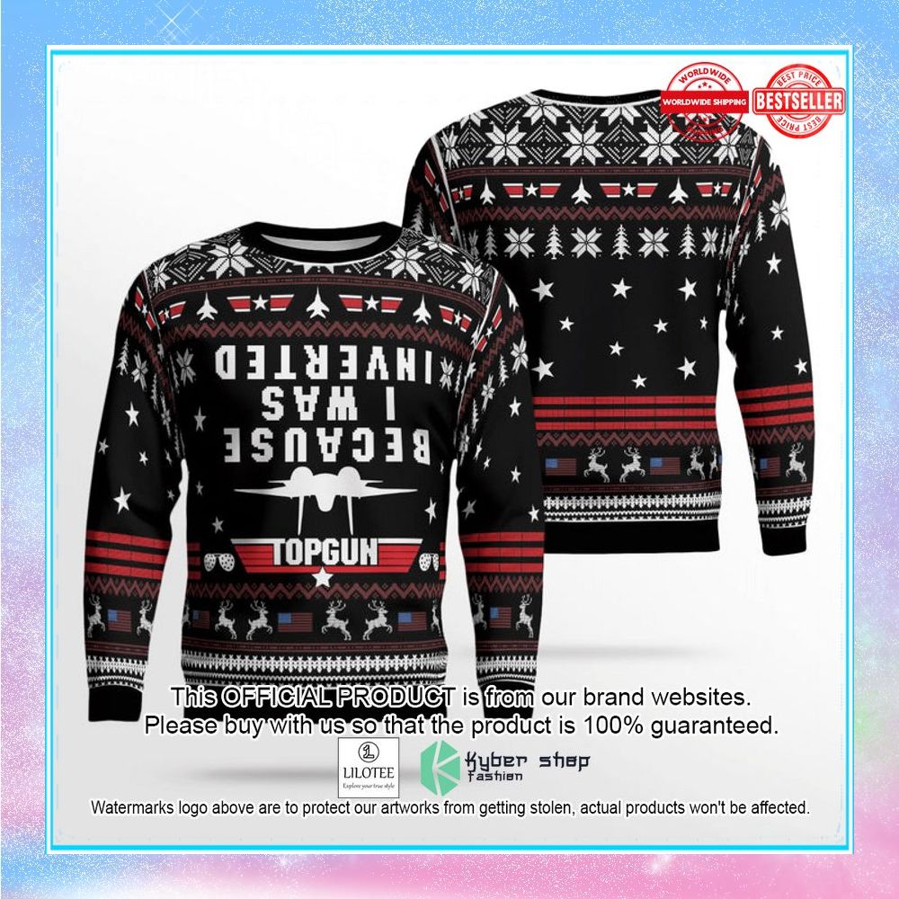 because i was inverted top gun ugly christmas sweater 1 173