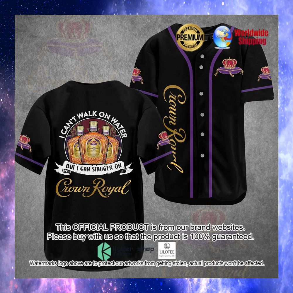 crown royal i can walk on water but i can stagger on baseball jersey 1 828