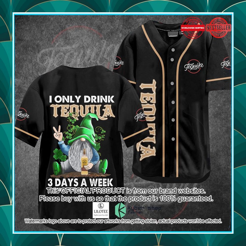 gnome i only drink tequila 3 days a week baseball jersey 1 365