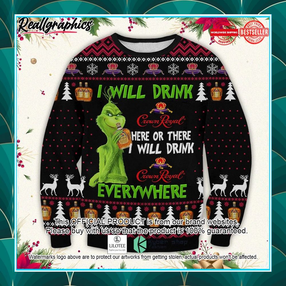 grinch i will drink crown royal everywhere christmas sweater 1 501