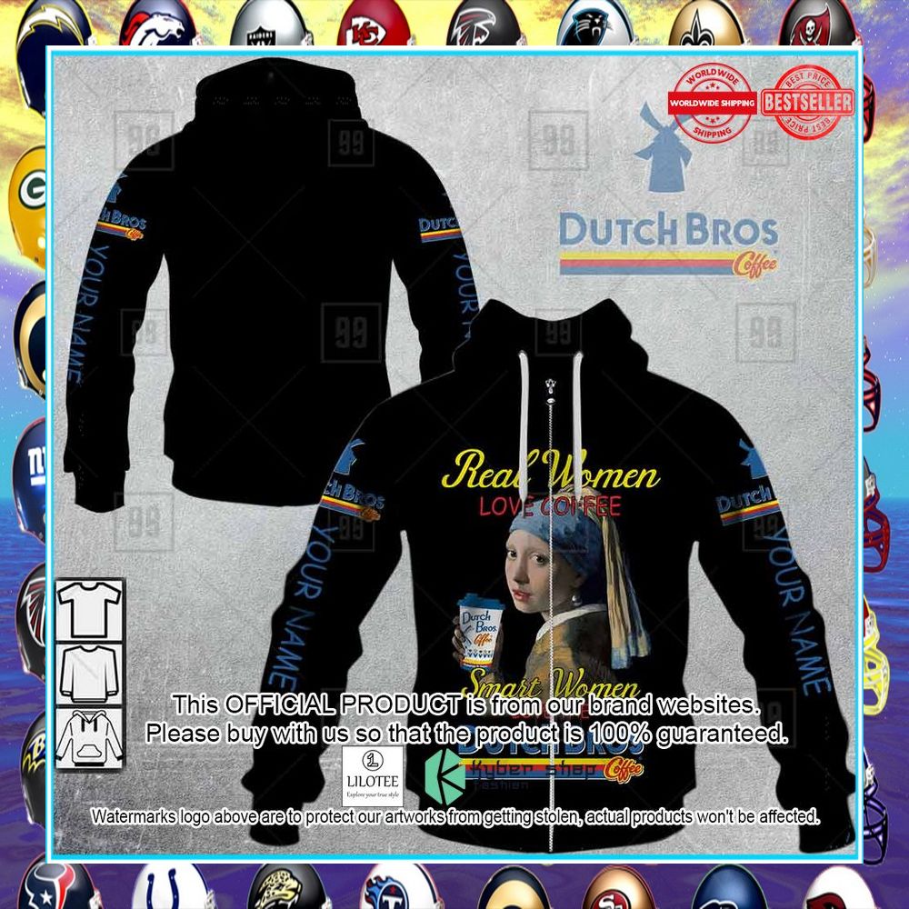 personalized real women love coffee smart woman love dutch bros with a pearl earring hoodie shirt 1 704