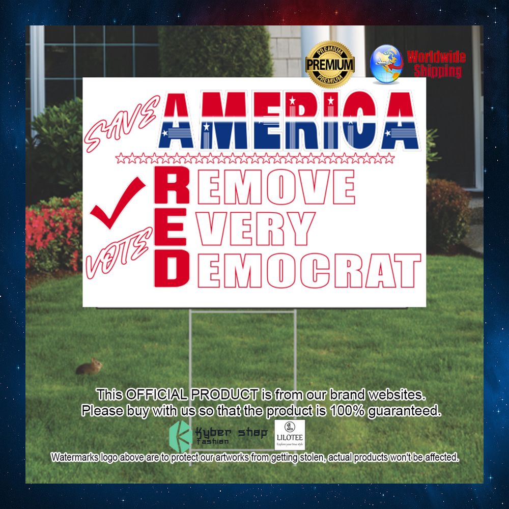 save america vote red remove every democrat yard sign 2 121