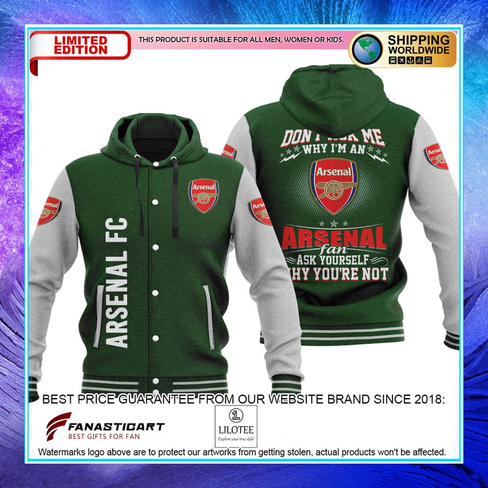 dont ask me why im an arsenal fan baseball hoodie jacket 4 724
