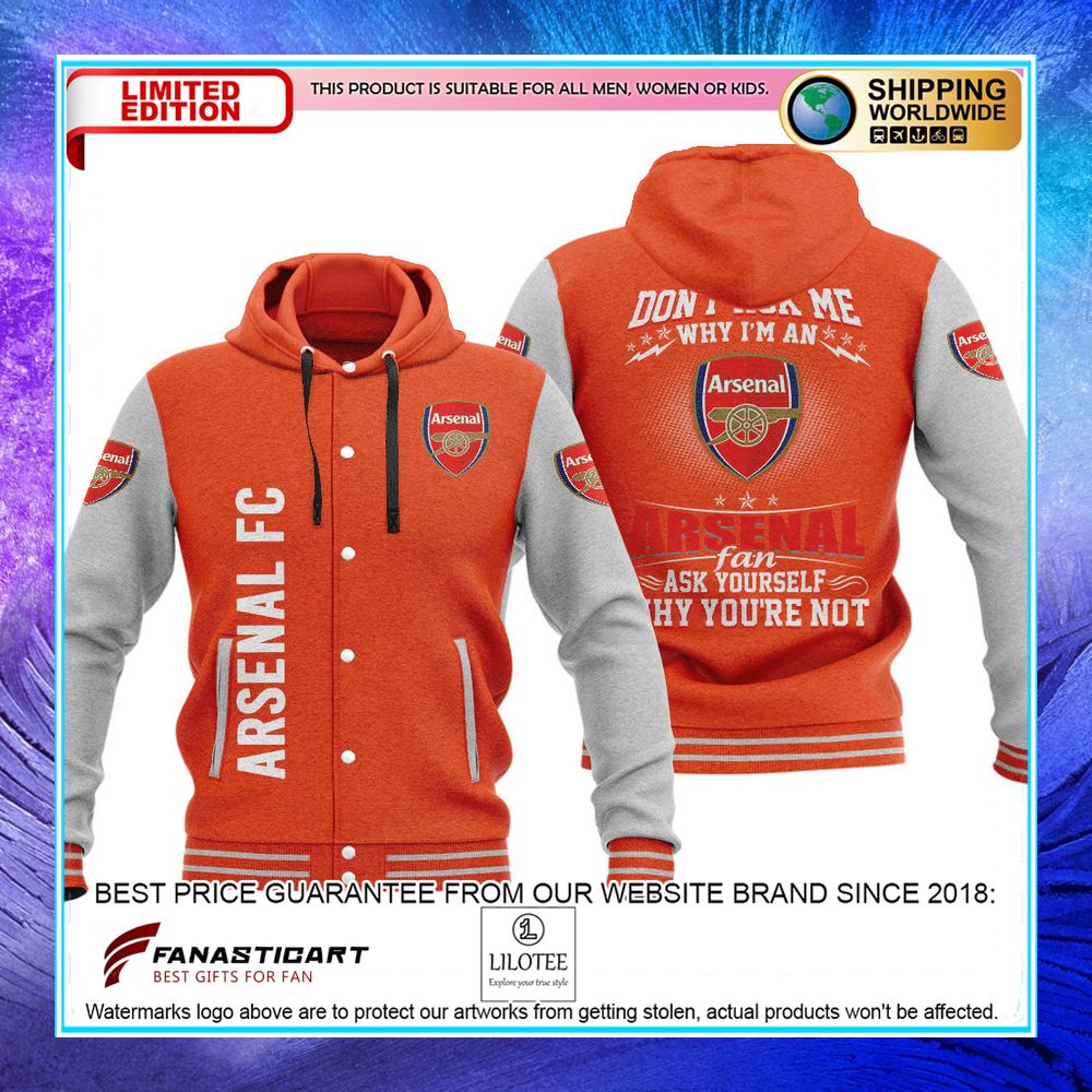 dont ask me why im an arsenal fan baseball hoodie jacket 5 609