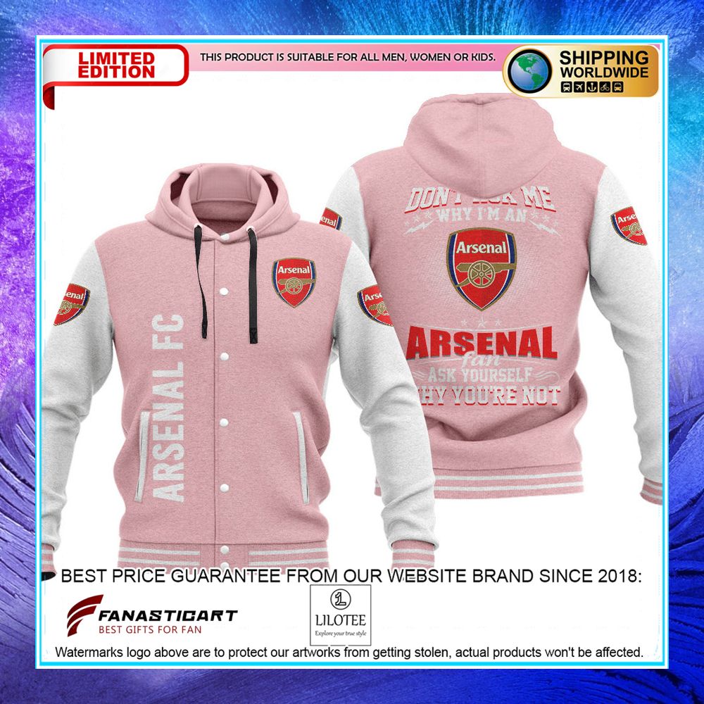 dont ask me why im an arsenal fan baseball hoodie jacket 6 980