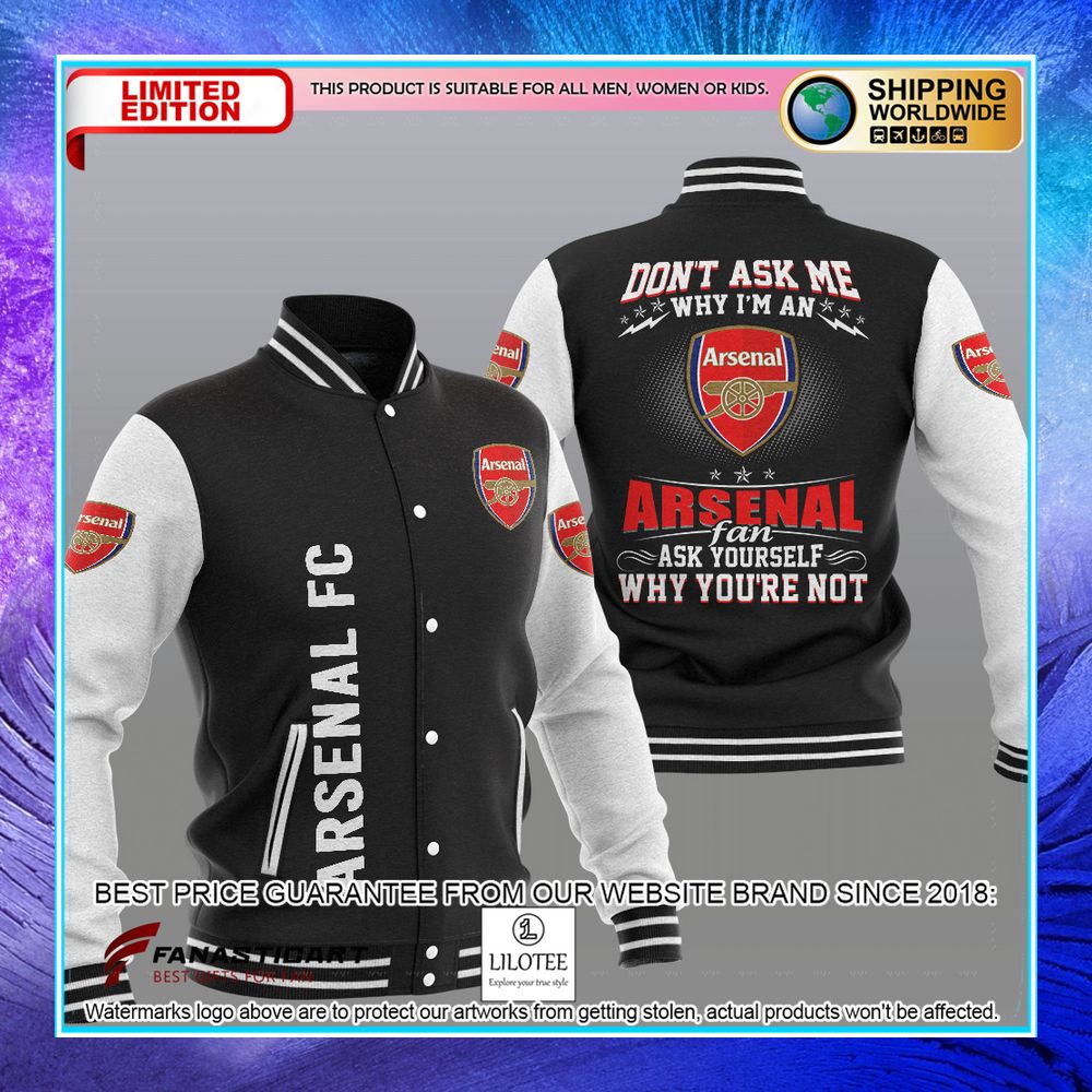 dont ask me why im an arsenal fan baseball jacket 1 343