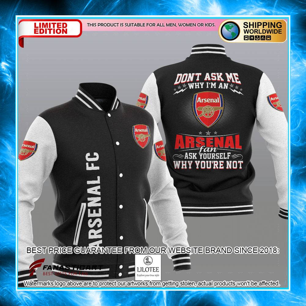 dont ask me why im an arsenal fan baseball jacket 1 363