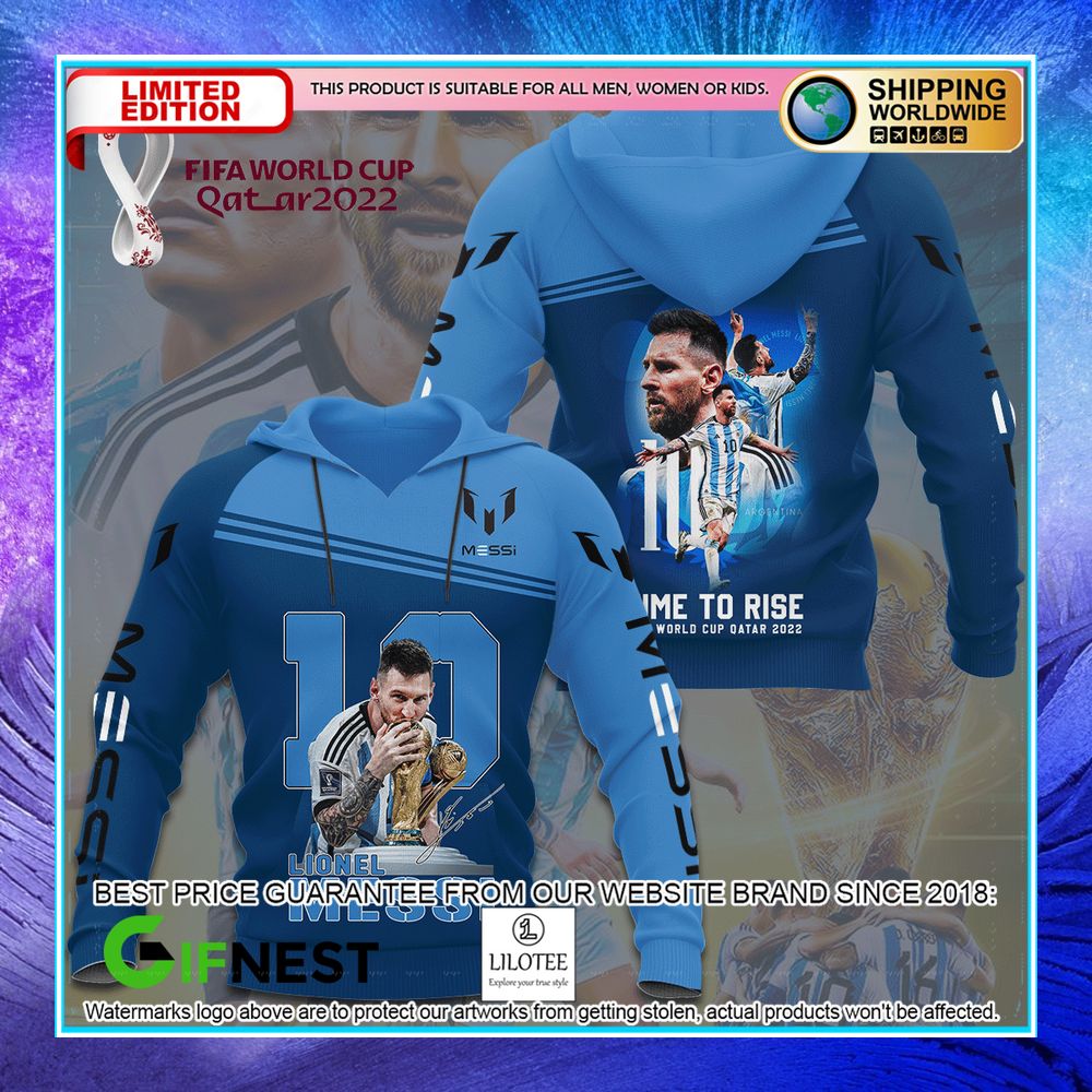 lionel messi time to rise fifa world cup 2022 3d hoodie t shirt 2 737