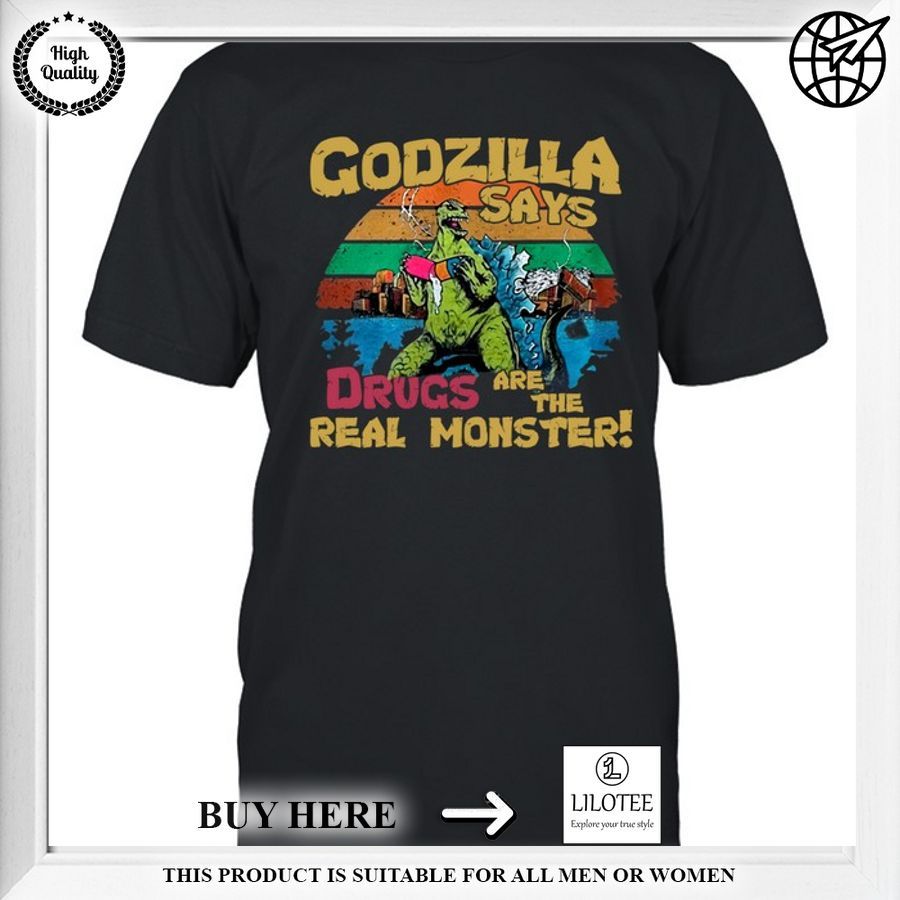godzilla says drugs are the real monster shirt 1 74