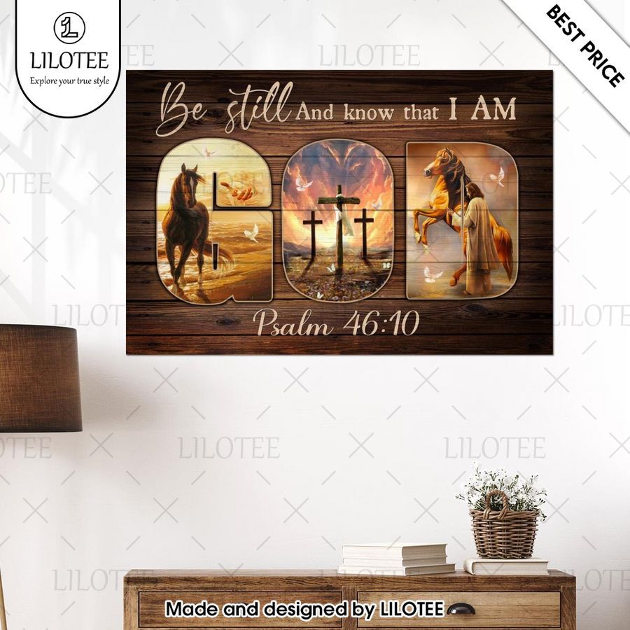 be still and know that i am psalm 4610 horse poster 1 708