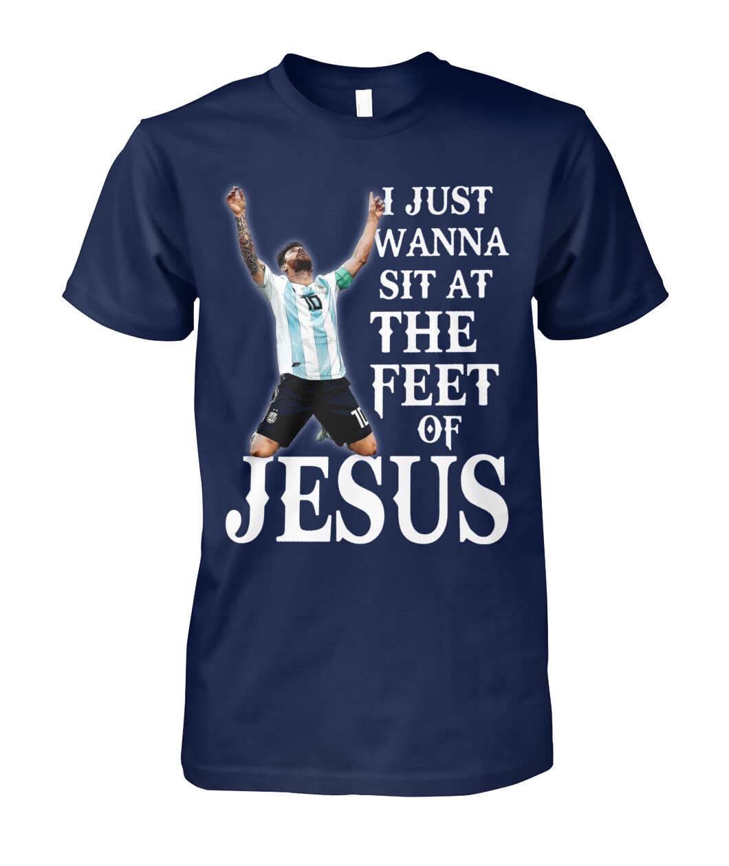 i just wanna sit at the feel of jesus messi shirt 2017 qgxQz
