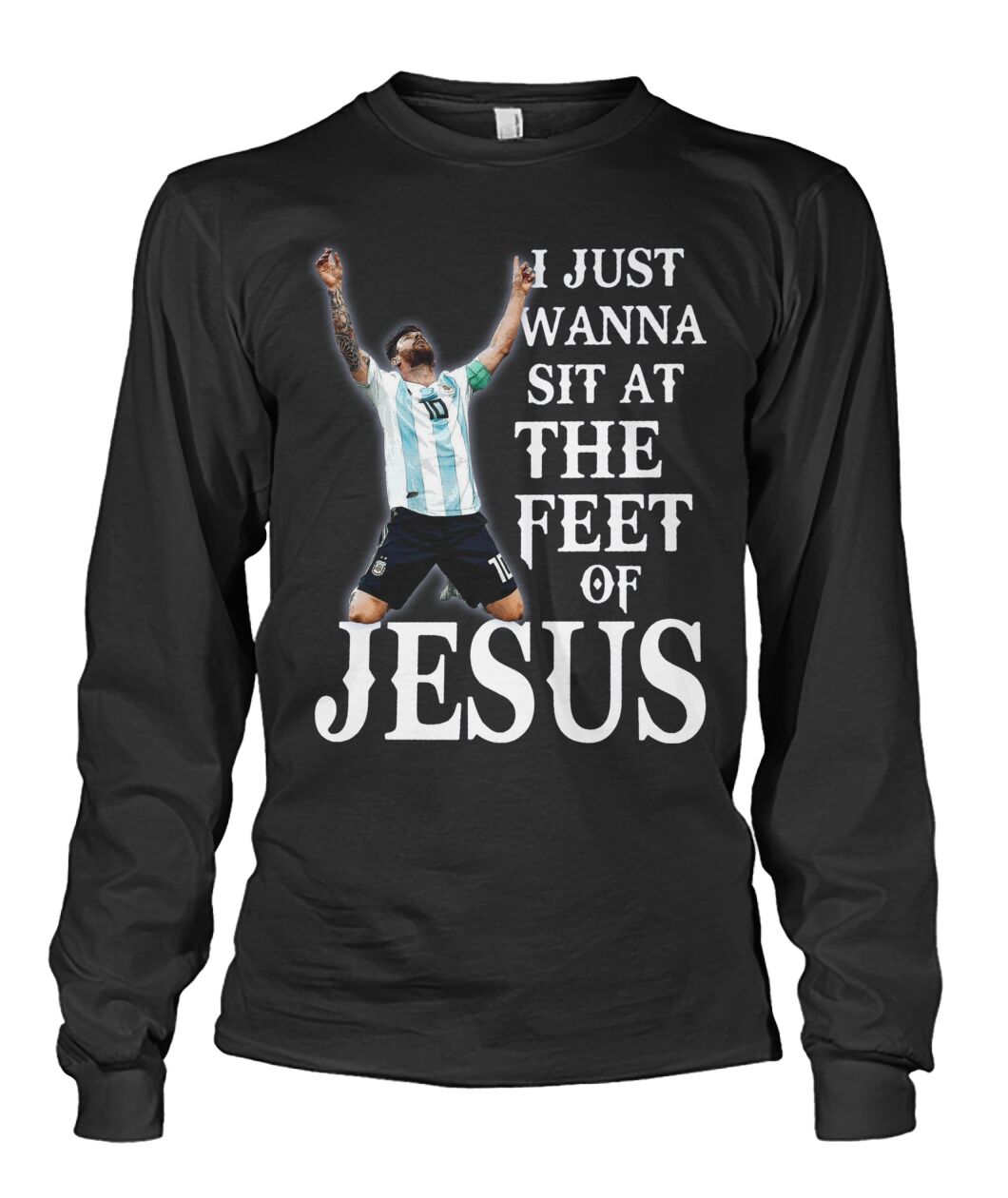 i just wanna sit at the feel of jesus messi shirt 5504 GhknE