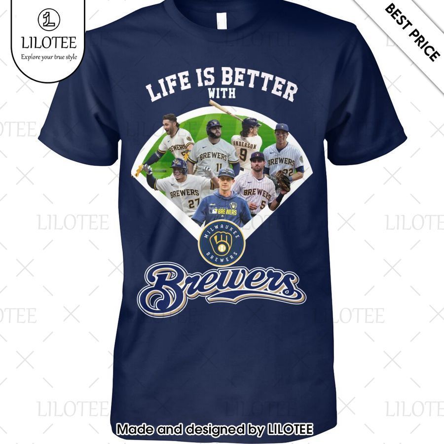 life is better with brewers shirt 1