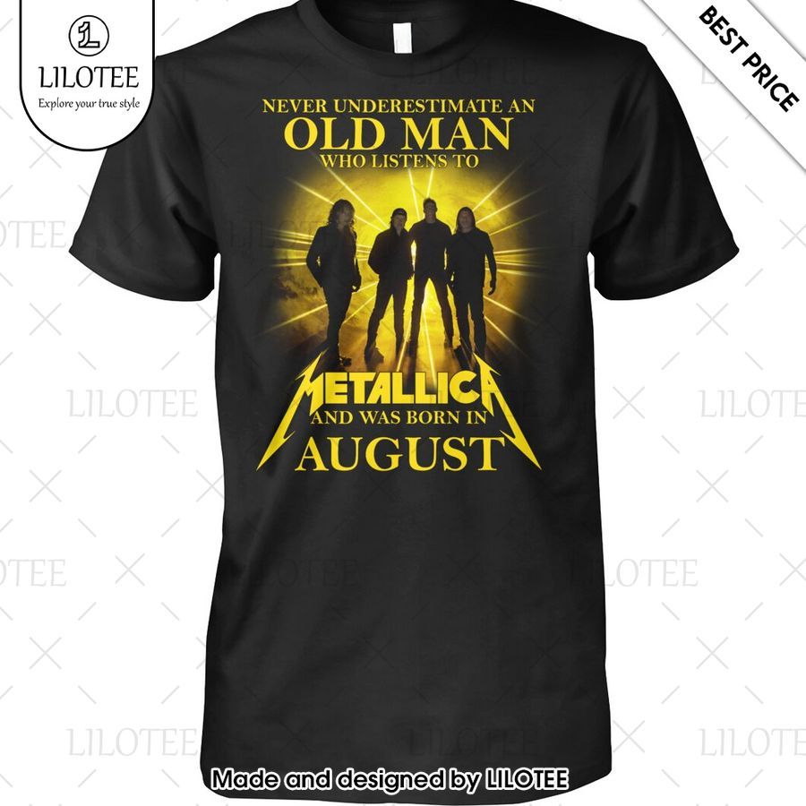 never underestimate an old man who listen to metallica and was born in august shirt 1 868