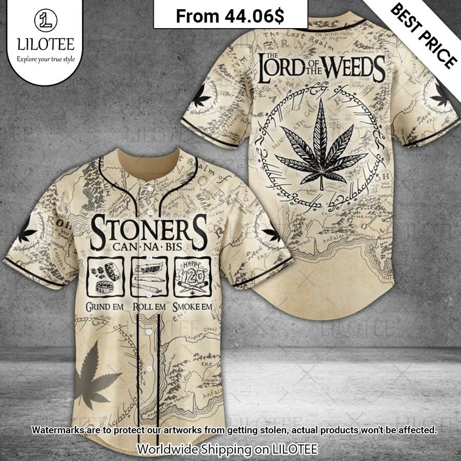 Lord Of The Weeds Stoners Baseball Jersey You look cheerful dear